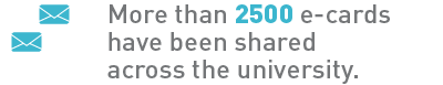 More than 2500 e-cards have been shared across the university